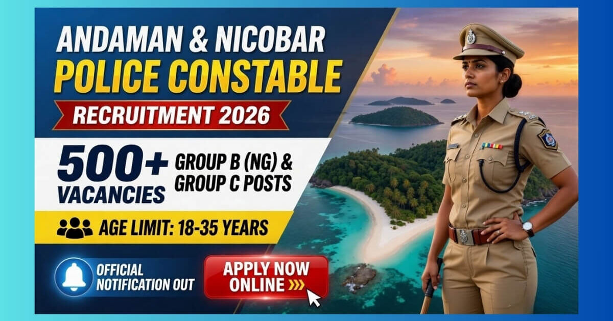 Andaman & Nicobar Police Constable Recruitment 2026 official notification for 495 Group B and Group C posts