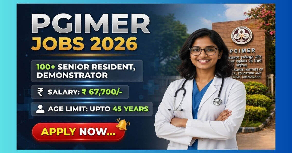PGIMER Senior Resident Recruitment 2026 official notification for 134 posts in Chandigarh and Sangrur