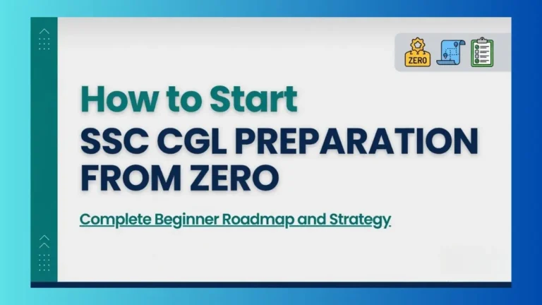 How to Start SSC CGL Preparation from Zero: Complete Beginner Roadmap and Strategy