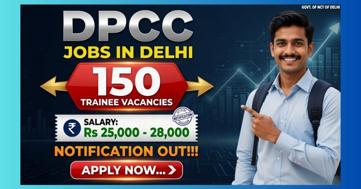 DPCC Trainee Recruitment 2026 official notification for 150 Technical and Scientific posts Delhi