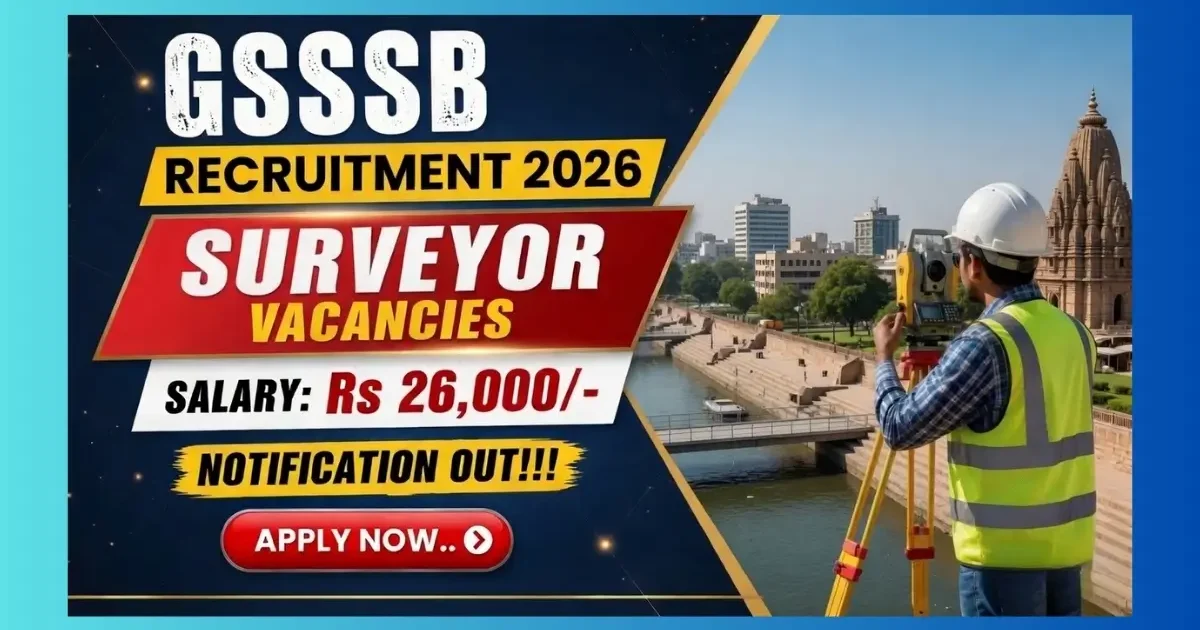 GSSSB Surveyor Recruitment 2026 for 47 Divyang posts in Gujarat apply online