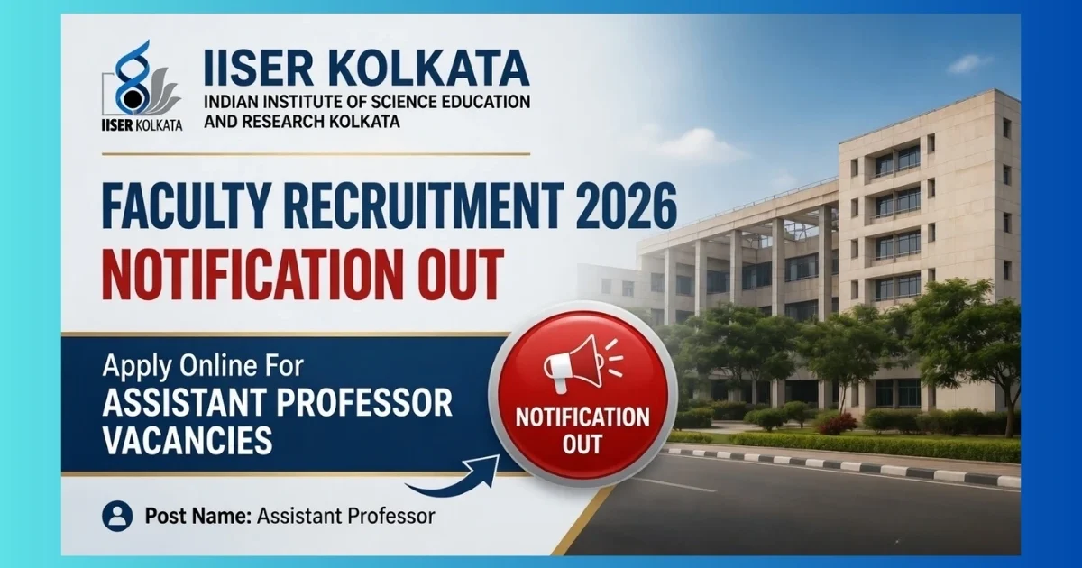 IISER Kolkata Assistant Professor Recruitment 2026 official notification for 27 faculty posts