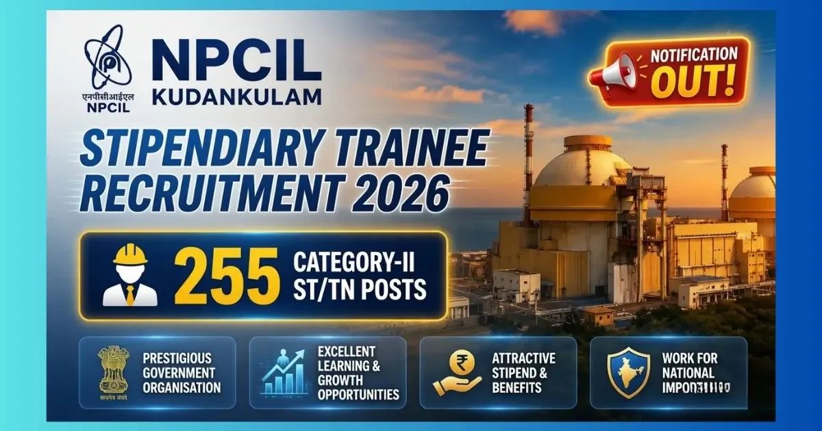 NPCIL Kudankulam Stipendiary Trainee Recruitment 2026 official notification for 255 posts