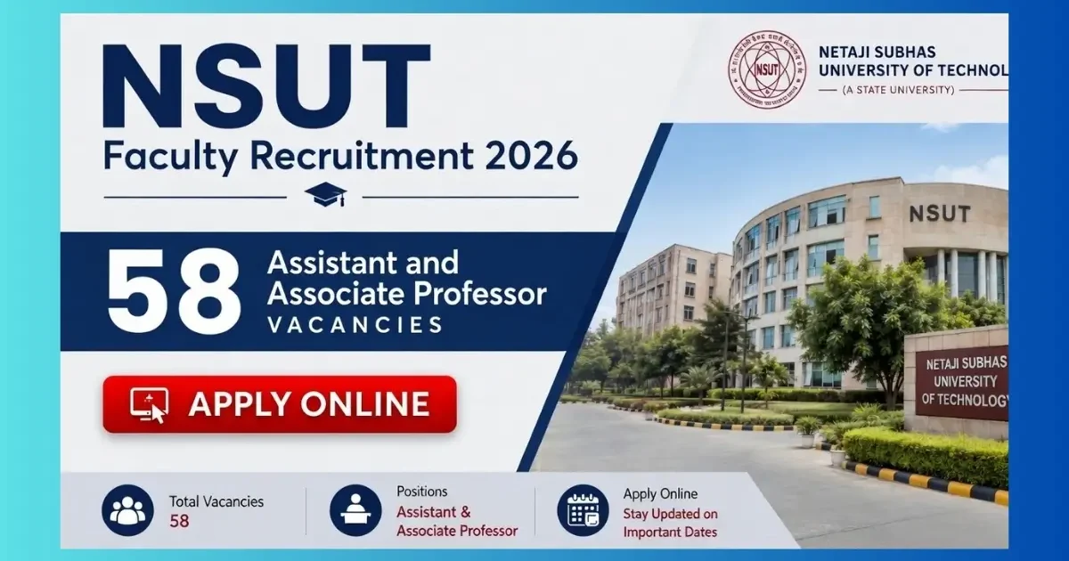 NSUT Delhi Faculty Recruitment 2026 official notification for 58 Assistant and Associate Professor posts