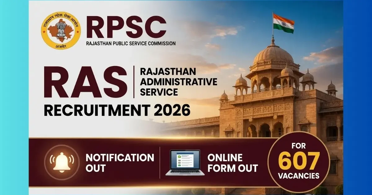 RPSC RAS Recruitment 2026 official notification for 607 posts in Rajasthan State and Subordinate Services