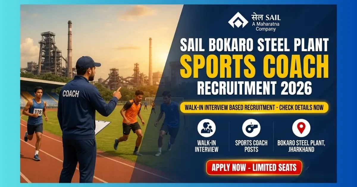SAIL Bokaro Steel Plant Sports Coach Recruitment 2026 walk-in for 02 Football and Volleyball posts