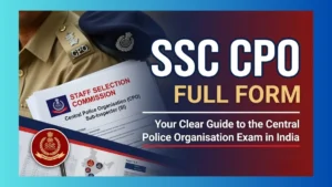 SSC CPO Full Form: Your Clear Guide to the Central Police Organisation Exam in India