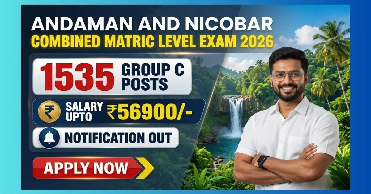 A&N Administration Combined Matric Level Exam 2026 notification for 1535 Group C posts apply online