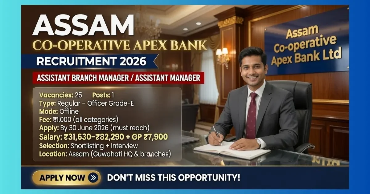 Assam Co-operative Apex Bank Assistant Branch Manager Recruitment 2026 for 25 officer posts
