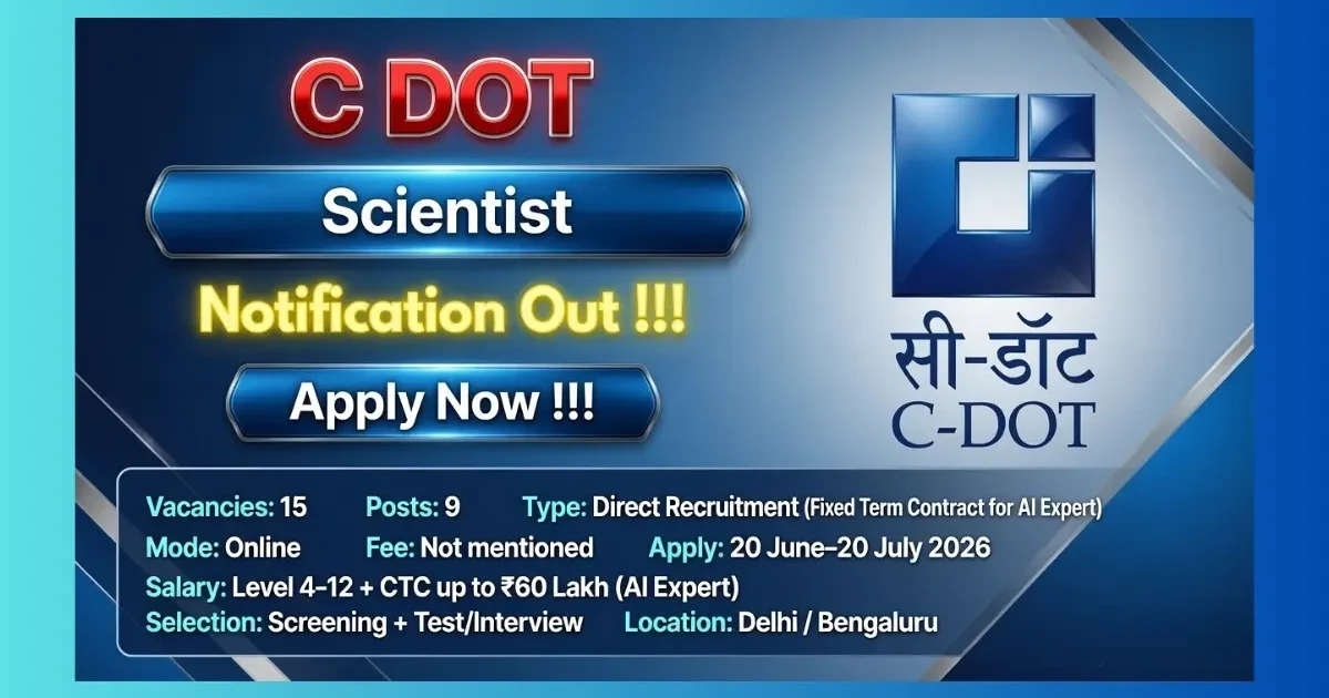 C-DOT Scientist-B/C/D and AI Expert Recruitment 2026 for 15 posts in Delhi and Bengaluru