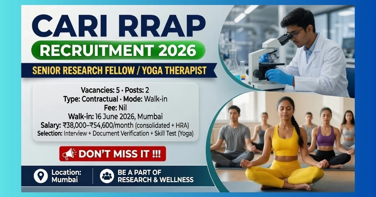 CARI RRAP Mumbai Senior Research Fellow and Yoga Therapist walk-in recruitment 2026 for 5 posts