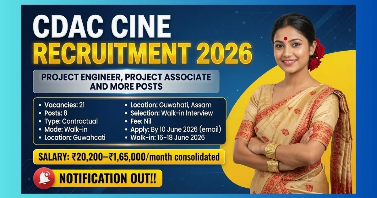 C-DAC CINE Guwahati Project Engineer and Project Associate Recruitment 2026 for 21 posts walk-in interview
