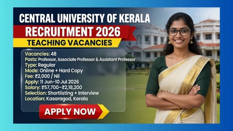 Central University of Kerala Kasaragod Teaching Recruitment 2026 for 48 Professor Associate and Assistant Professor posts