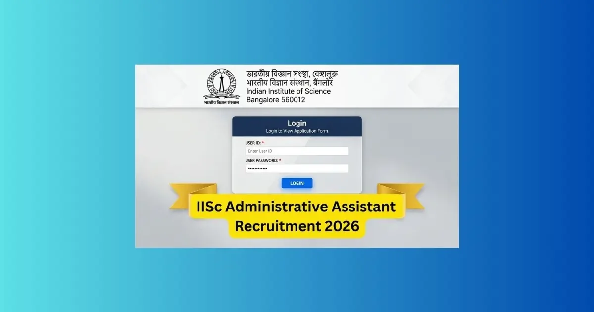 IISc Bengaluru Administrative Assistant Recruitment 2026 notification for 34 Group C posts