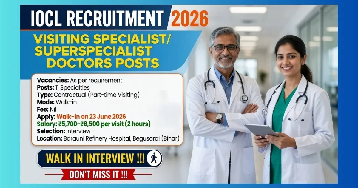 IOCL Barauni Refinery Visiting Specialist Doctors walk-in interview 2026 for 11 specialties