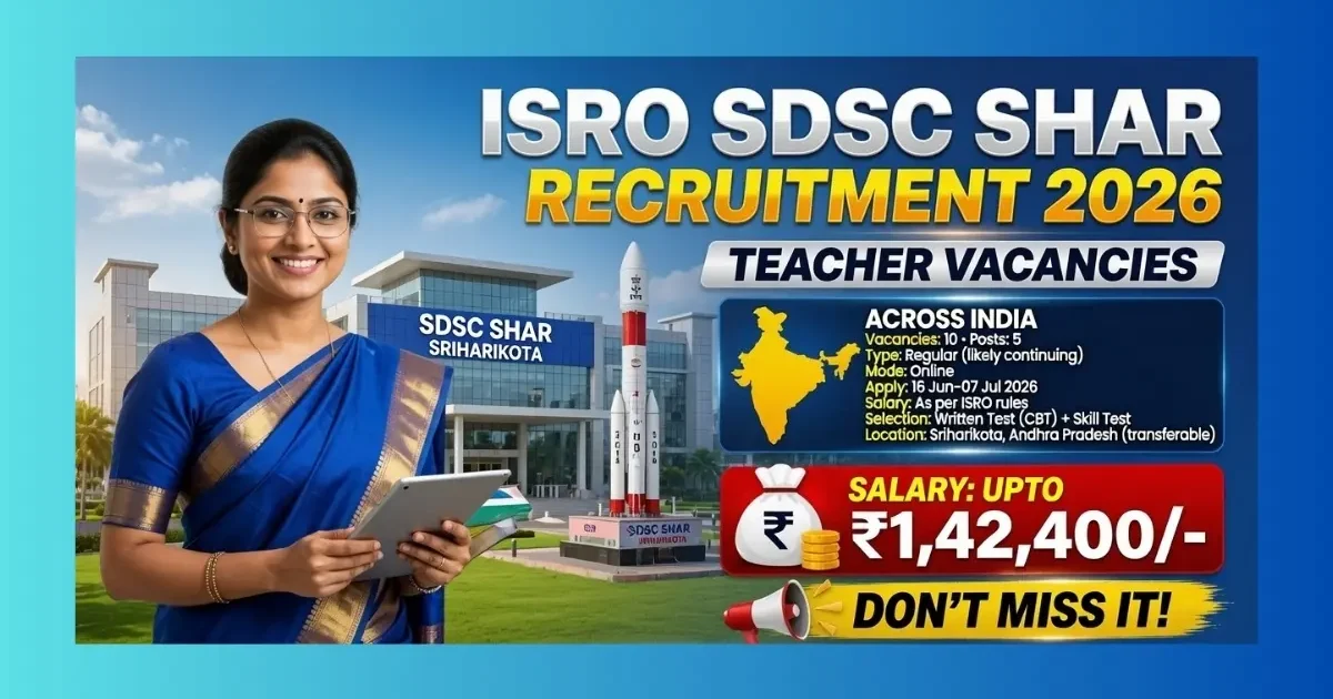 ISRO SDSC SHAR Sriharikota Teacher Recruitment 2026 official notification for 10 TGT and PRT posts