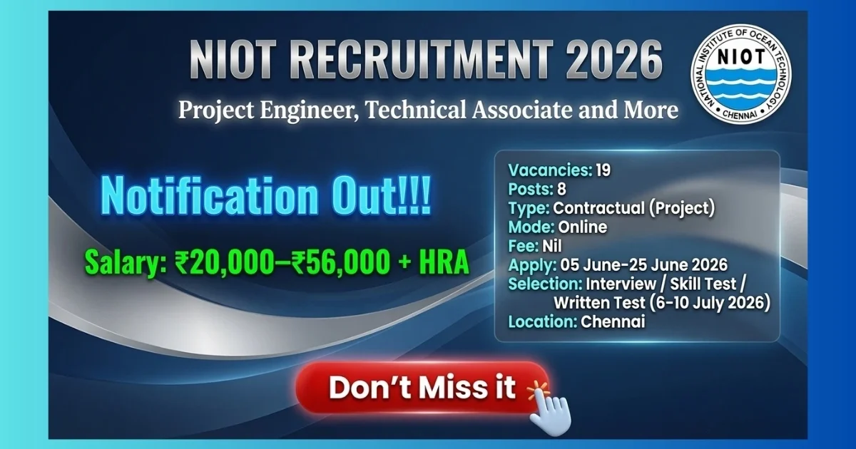 NIOT Chennai Project Engineer Recruitment 2026 official notification for 19 posts