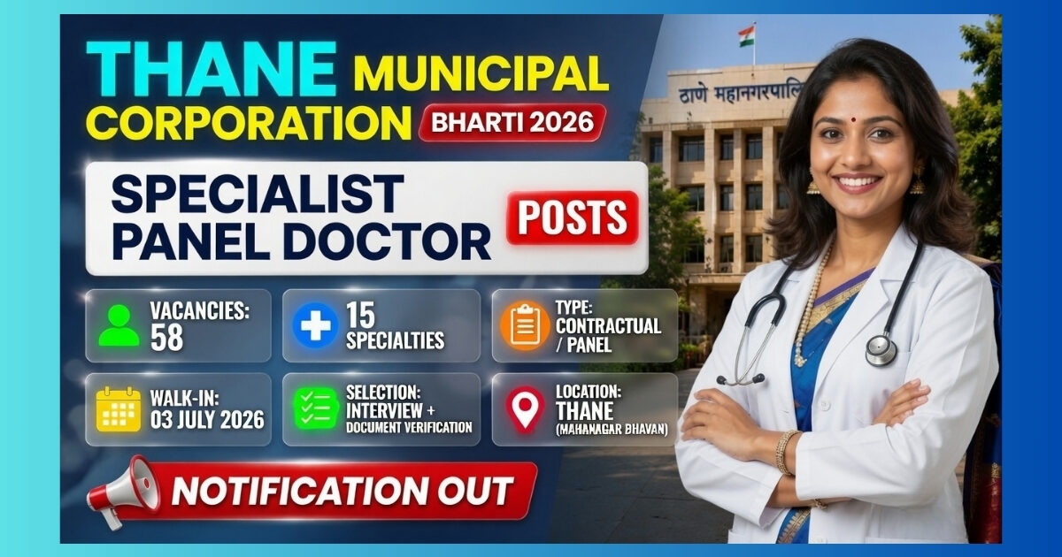 Thane Municipal Corporation Specialist Doctor walk-in recruitment 2026 for 58 Panel Doctor posts across 15 specialties