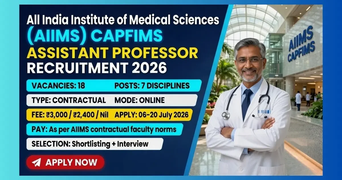 AIIMS CAPFIMS Assistant Professor Recruitment 2026 for 18 contractual posts at Maidangarhi New Delhi