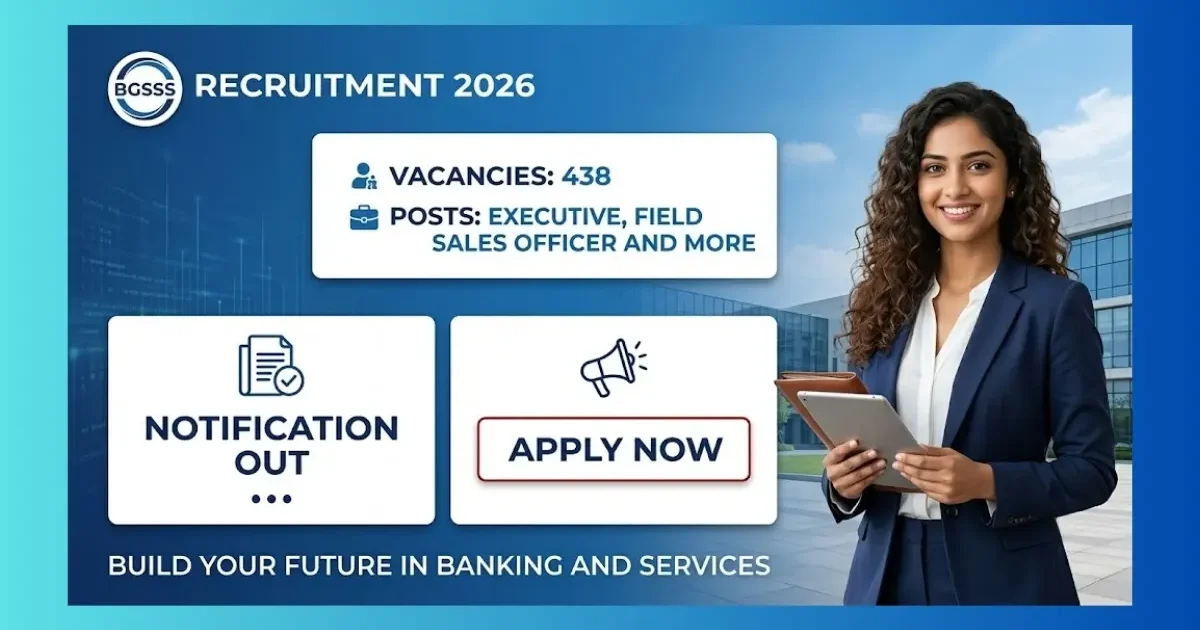 BGSSS Recruitment 2026 – 438 Executive and Field Sales Officer posts under Bank of Baroda subsidiary