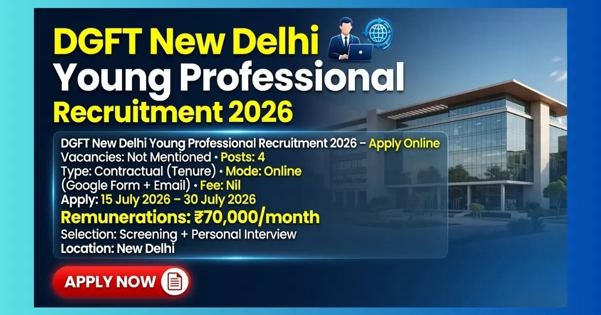 DGFT New Delhi Young Professional Recruitment 2026 official notification with ₹70,000 salary details