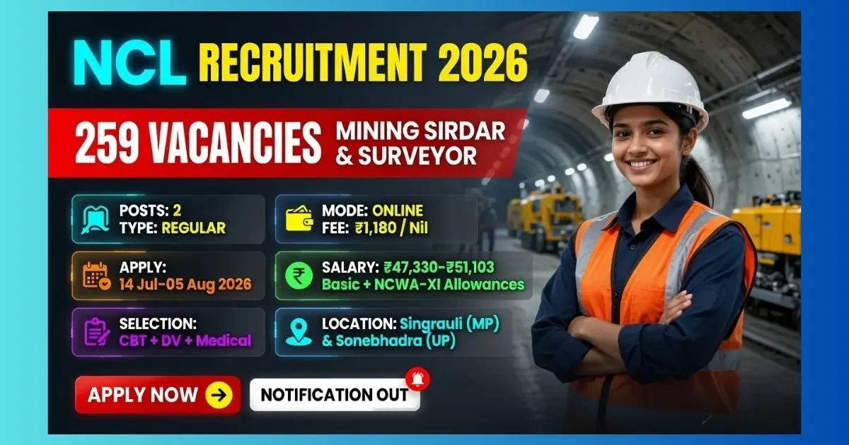 NCL Mining Sirdar & Surveyor Recruitment 2026 for 259 posts with DGMS certificates