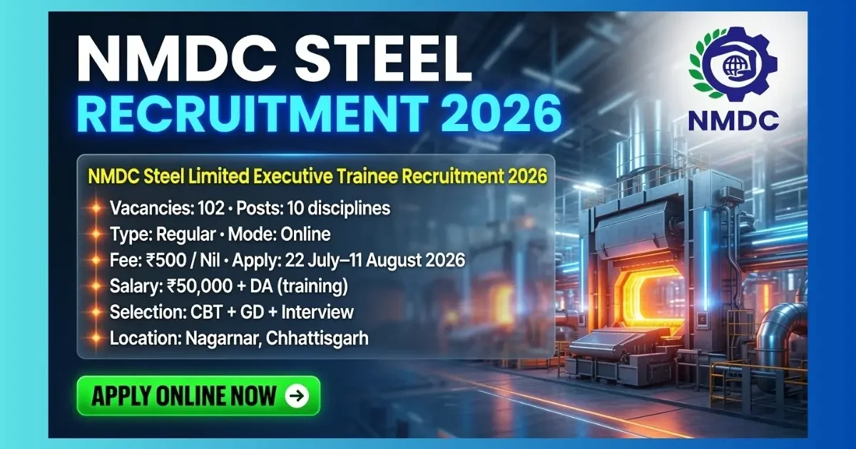 NMDC Steel Limited Executive Trainee Recruitment 2026 for 102 posts at Nagarnar plant