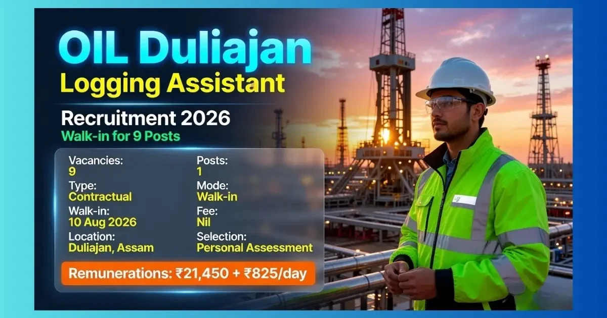 OIL Duliajan Contractual Logging Assistant Recruitment 2026 for 9 posts walk-in