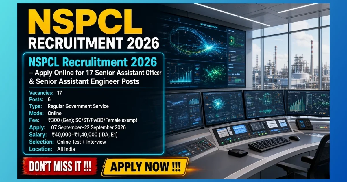 NSPCL Recruitment 2026 – Apply Online for 17 Senior Assistant Officer & Senior Assistant Engineer Posts