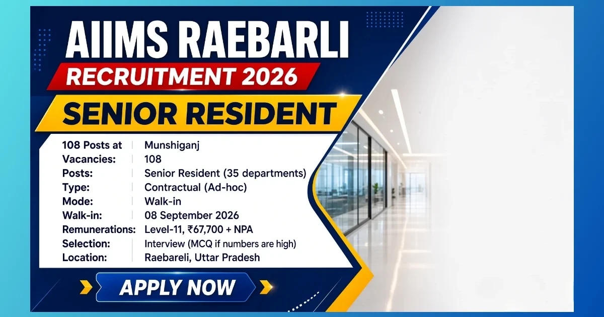 AIIMS Raebareli Senior Resident Recruitment 2026 notice for 108 walk-in posts