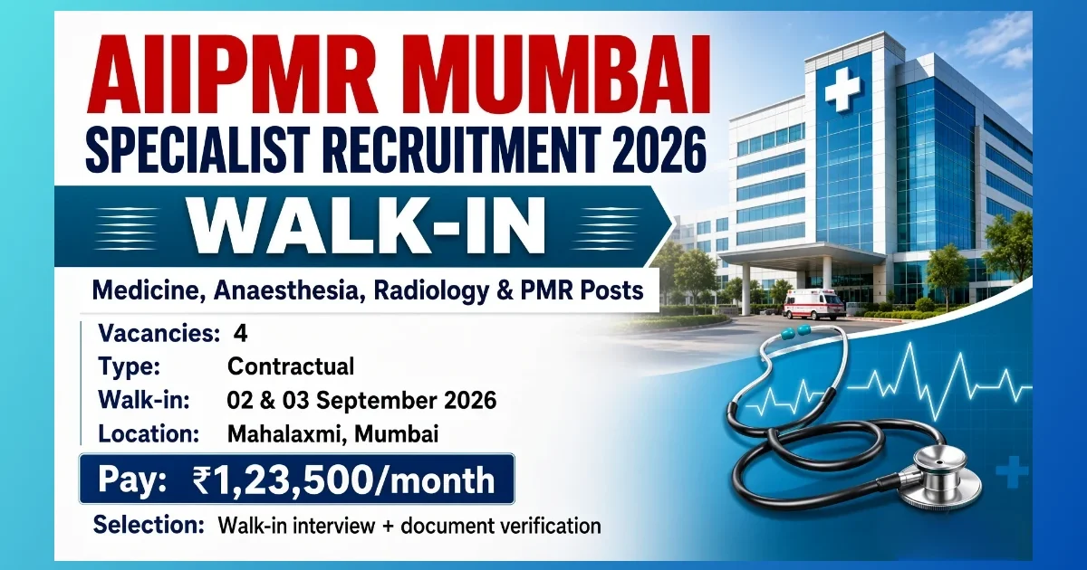 AIIPMR Mumbai Specialist Recruitment 2026 walk-in for 4 doctor posts