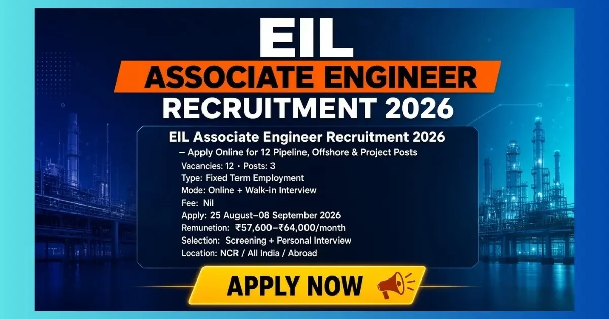 EIL Associate Engineer Grade I Recruitment 2026 for 12 pipeline and offshore posts