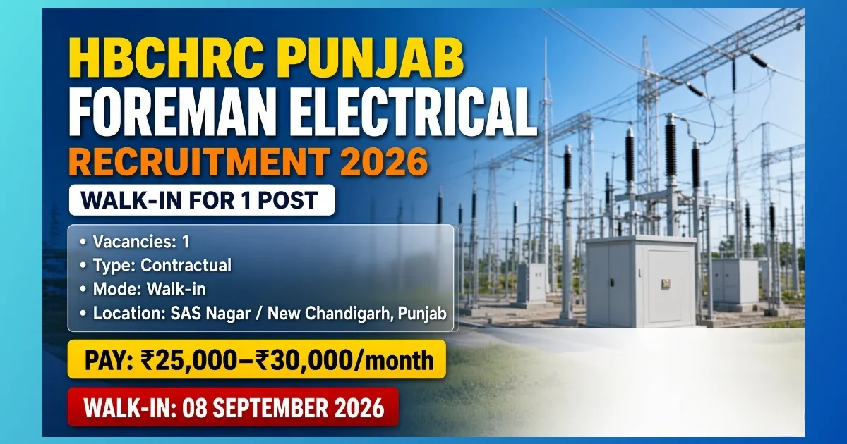 HBCHRC Punjab Foreman Electrical recruitment 2026 walk-in for 1 contractual post