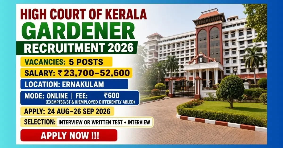 Kerala High Court Gardener Recruitment 2026 notification for 5 permanent posts at Ernakulam