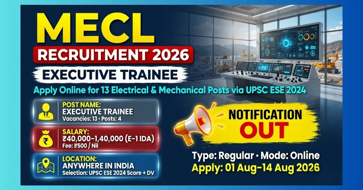 MECL Executive Trainee Recruitment 2026 for 13 Electrical and Mechanical posts via UPSC ESE