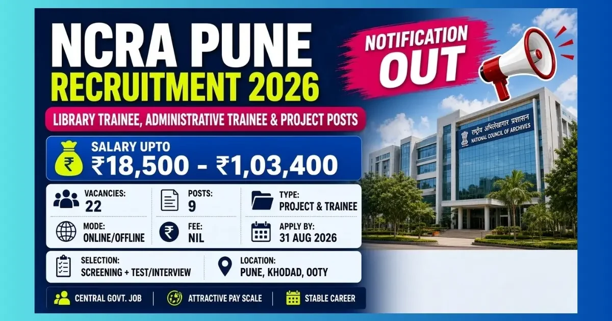 NCRA Pune Recruitment 2026 official notification for 22 project and trainee posts