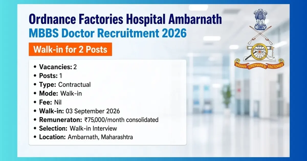 Ordnance Factories Hospital Ambarnath MBBS Doctor Recruitment 2026 walk-in for 2 posts