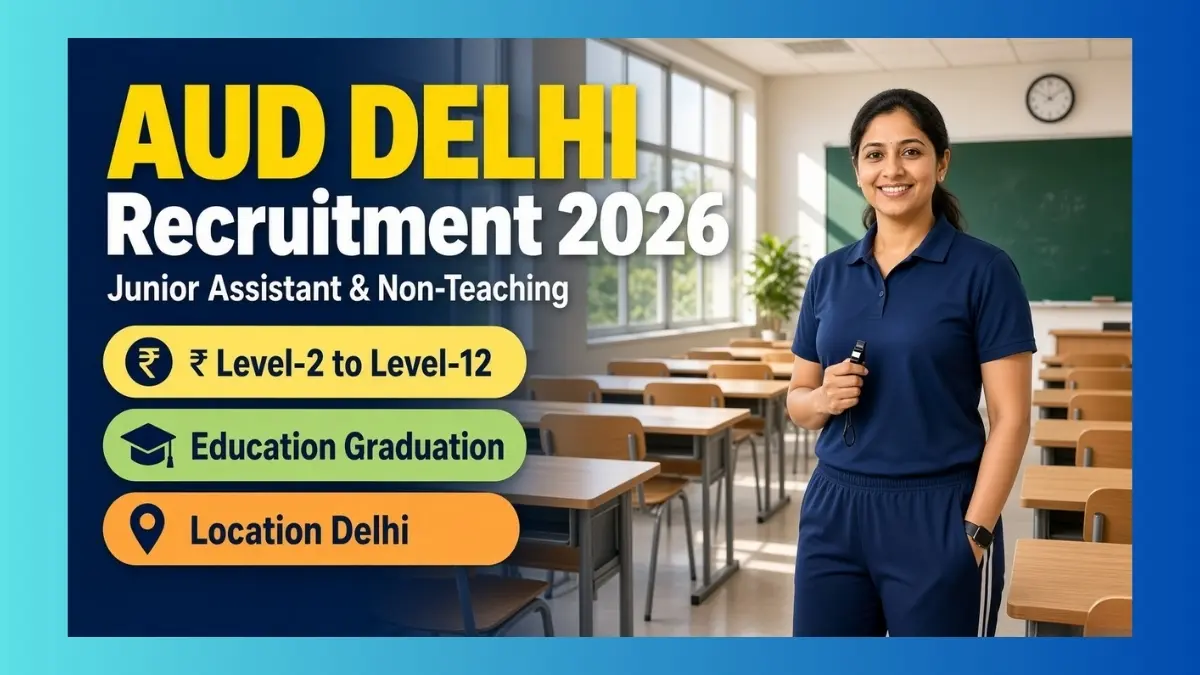 AUD Delhi Junior Assistant recruitment 2026 short notice for 56 non-teaching posts