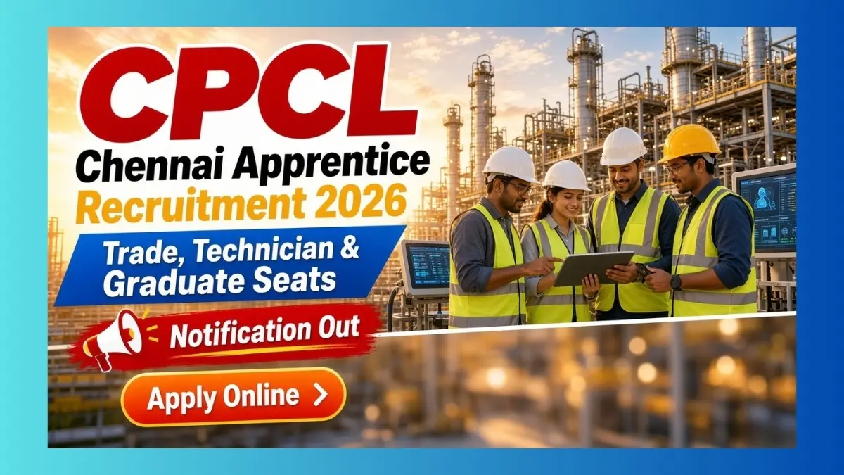 CPCL Chennai apprentice recruitment 2026 notice for trade technician graduate seats