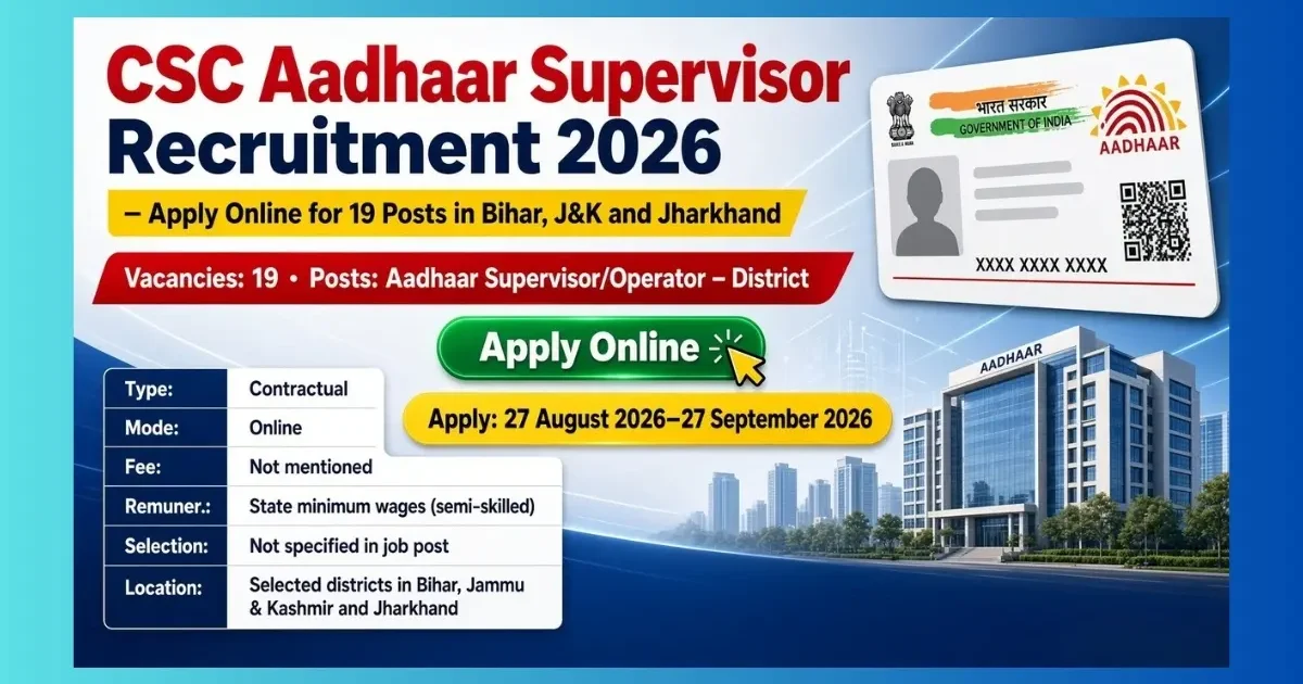 CSC Aadhaar Supervisor Recruitment 2026 for 19 district ASK posts