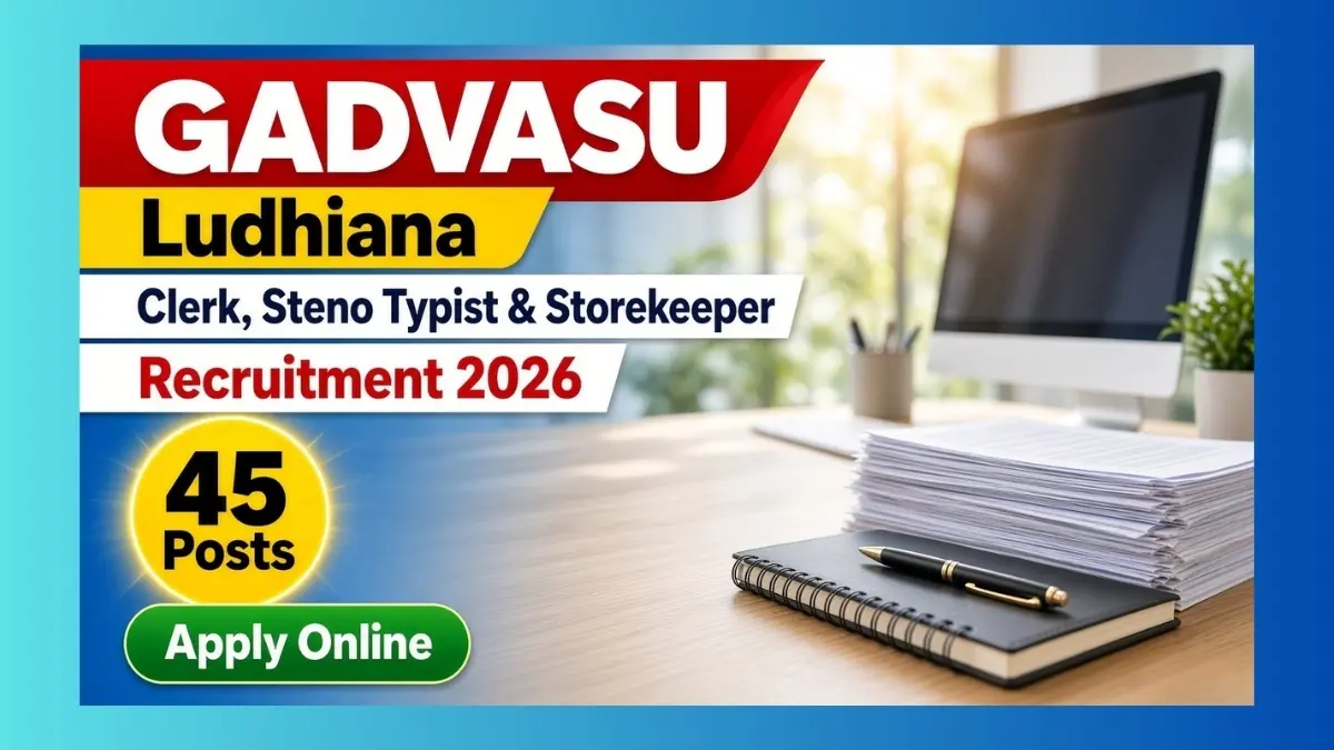GADVASU Ludhiana Clerk Steno Storekeeper Recruitment 2026 notice for 45 posts