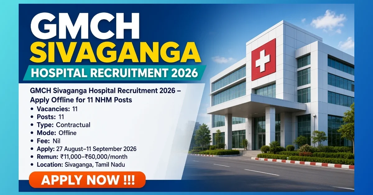 GMCH Sivaganga NHM recruitment 2026 notice for 11 hospital contract posts