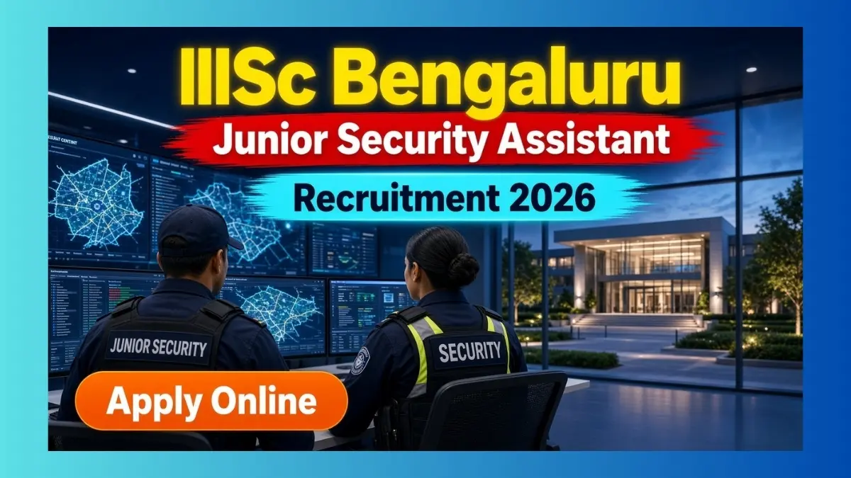 IISc Bengaluru Junior Security Assistant Recruitment 2026 notice for 30 posts