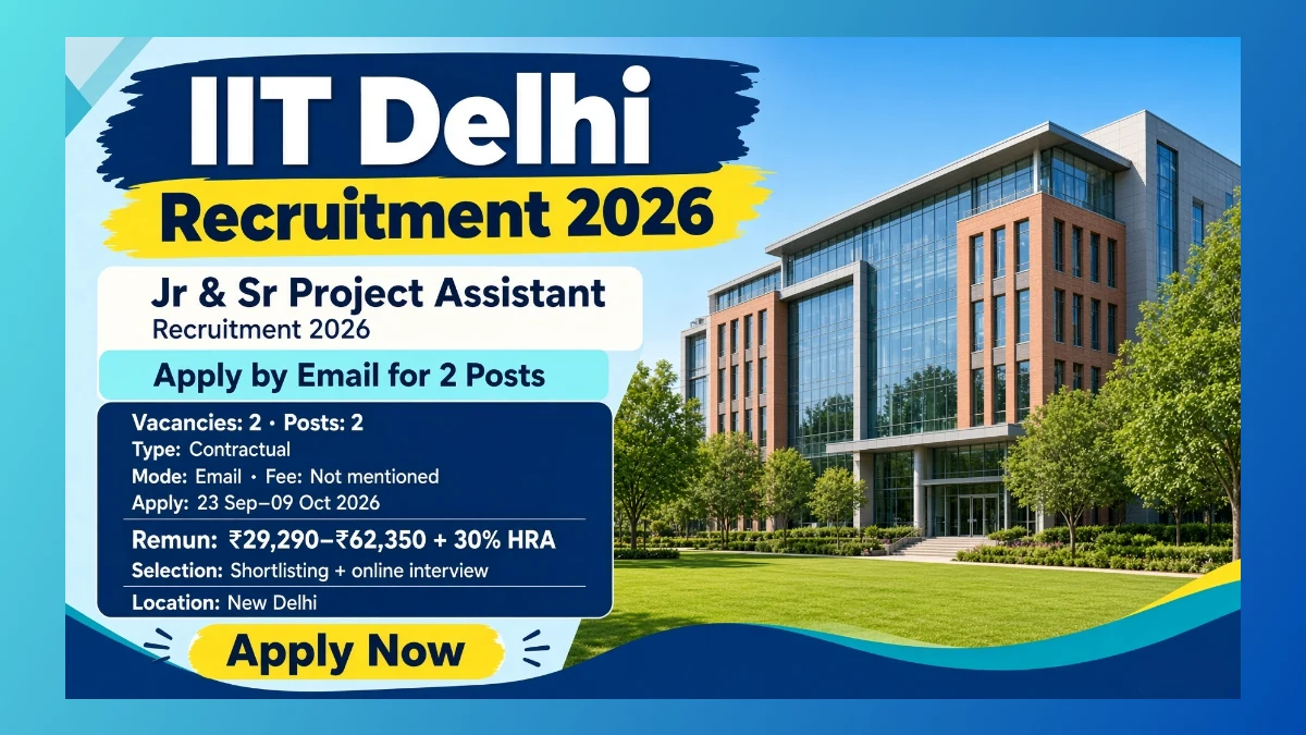 IIT Delhi Project Assistant Recruitment 2026 notice for 2 Admin posts
