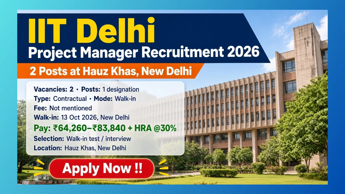 IIT Delhi Project Manager recruitment 2026 walk-in notice for 2 Planning Unit posts