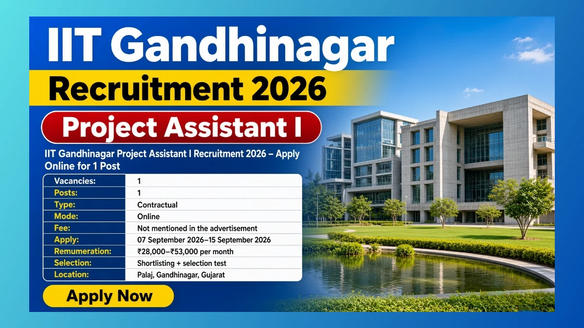 IITGN Gandhinagar Project Assistant I Recruitment 2026 notice for 1 post