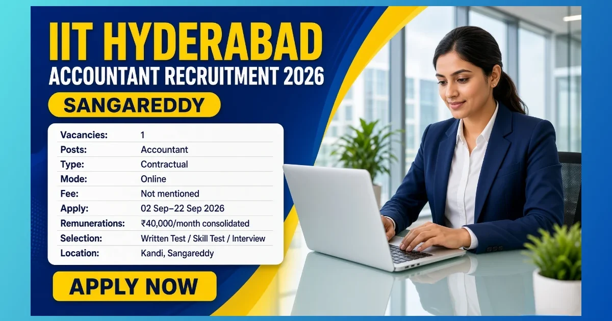 IIT Hyderabad Accountant Recruitment 2026 notification for 1 contract post