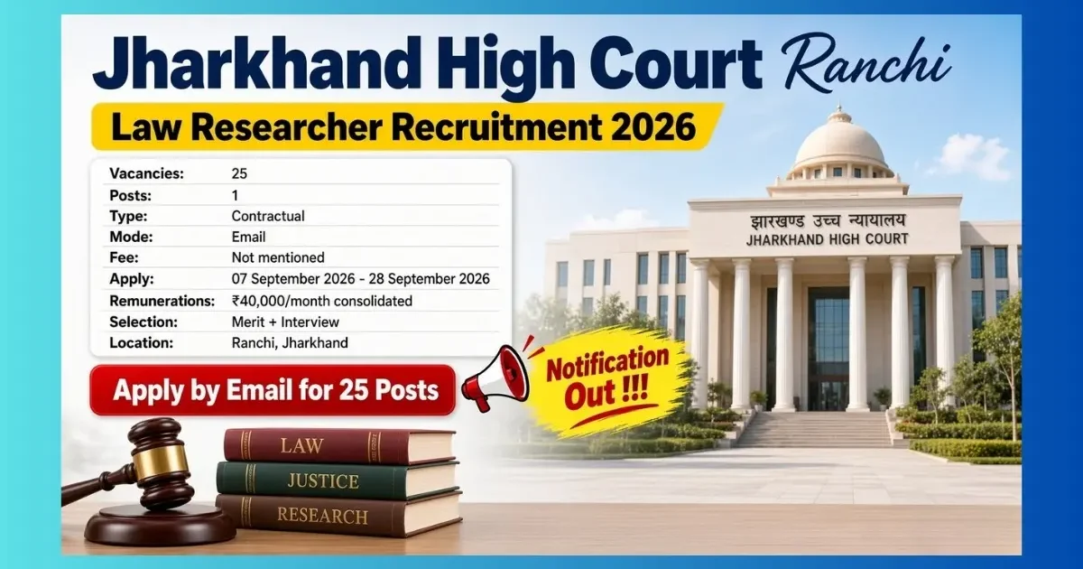 Jharkhand High Court Ranchi Law Researcher Recruitment 2026 for 25 posts