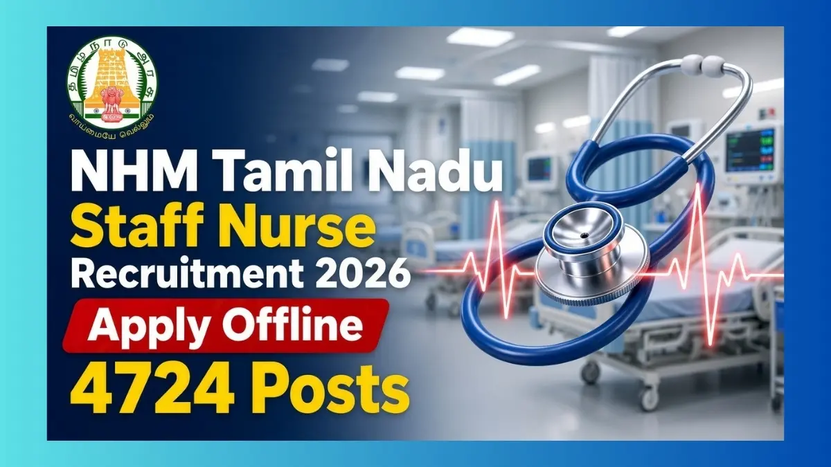 NHM Tamil Nadu Staff Nurse Recruitment 2026 notice for 4724 contract posts