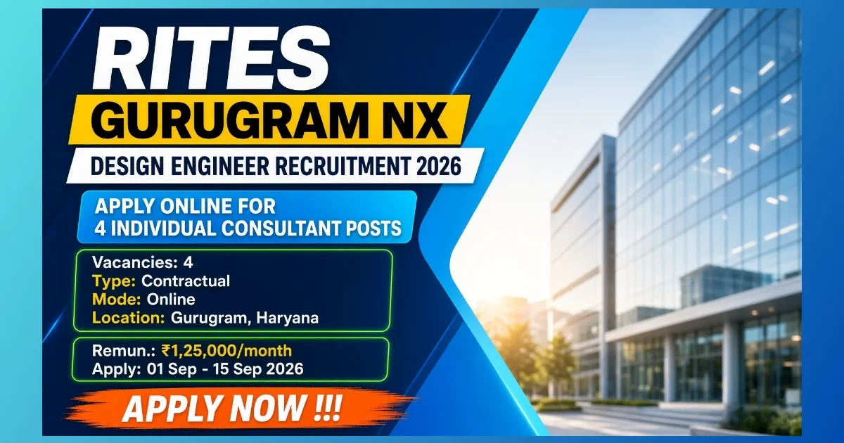 RITES Gurugram NX Design Engineer Recruitment 2026 for 4 consultant posts